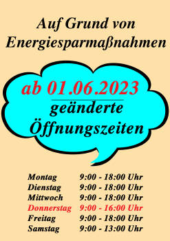Neue Öffnungszeiten ab 01.06.2023 Neue Öffnungszeiten ab 01.06.2023
